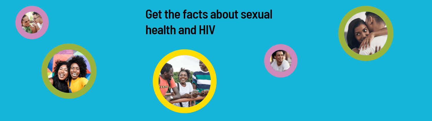 Be In The Know home page banner. with the quote get the facts about sexual health and HIV. 
